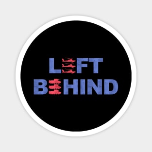 Left Behind - Anti Biden Magnet